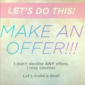 I never decline an offer!
